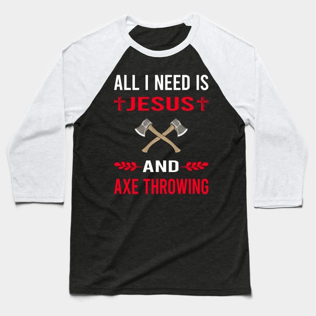 I Need Jesus And Axe Thrower Throwing Axes Baseball T-Shirt by Bourguignon Aror